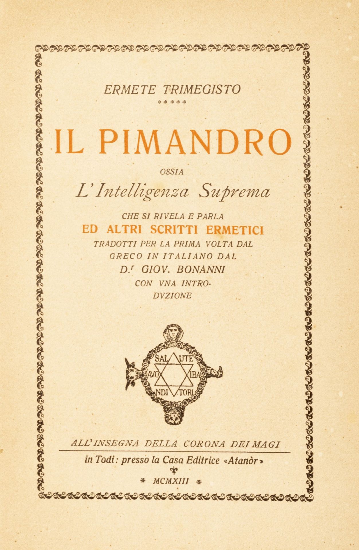 Ermete Trimegistro - The Pymander. i.e. the supreme intelligence that reveals itself and speaks and