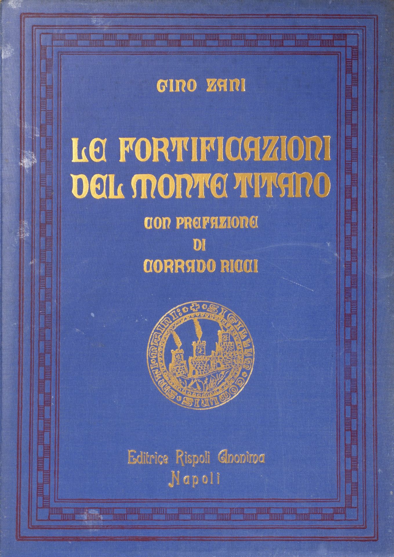 Repubblica di San Marino - Zani, Gino - The fortifications of Monte Titano. With a preface by Corrad