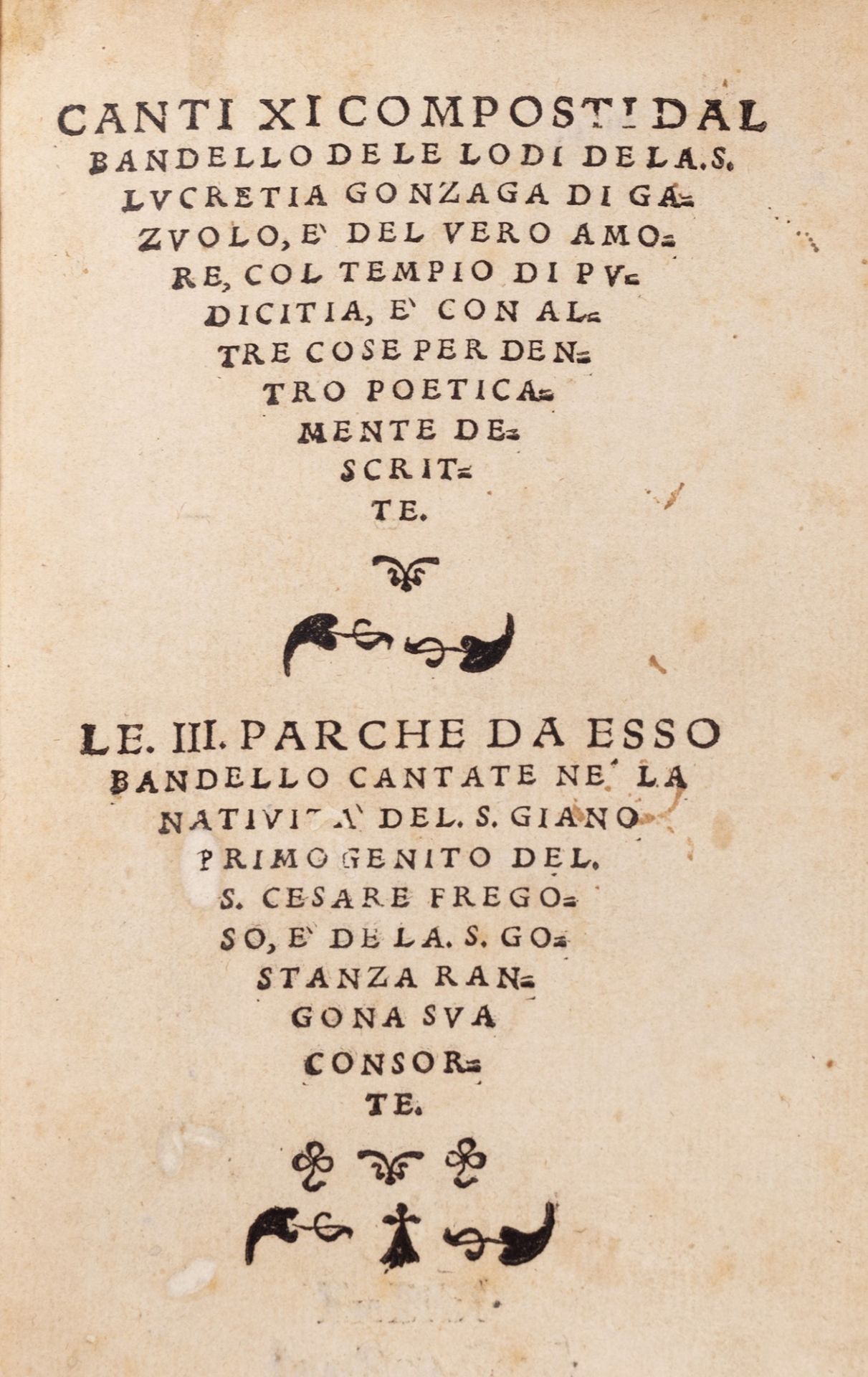 Bandello, Matteo - Songs XI composed by Bandello de le lodi de la s. Lucretia Gonzaga di Gazuolo, is - Image 3 of 4