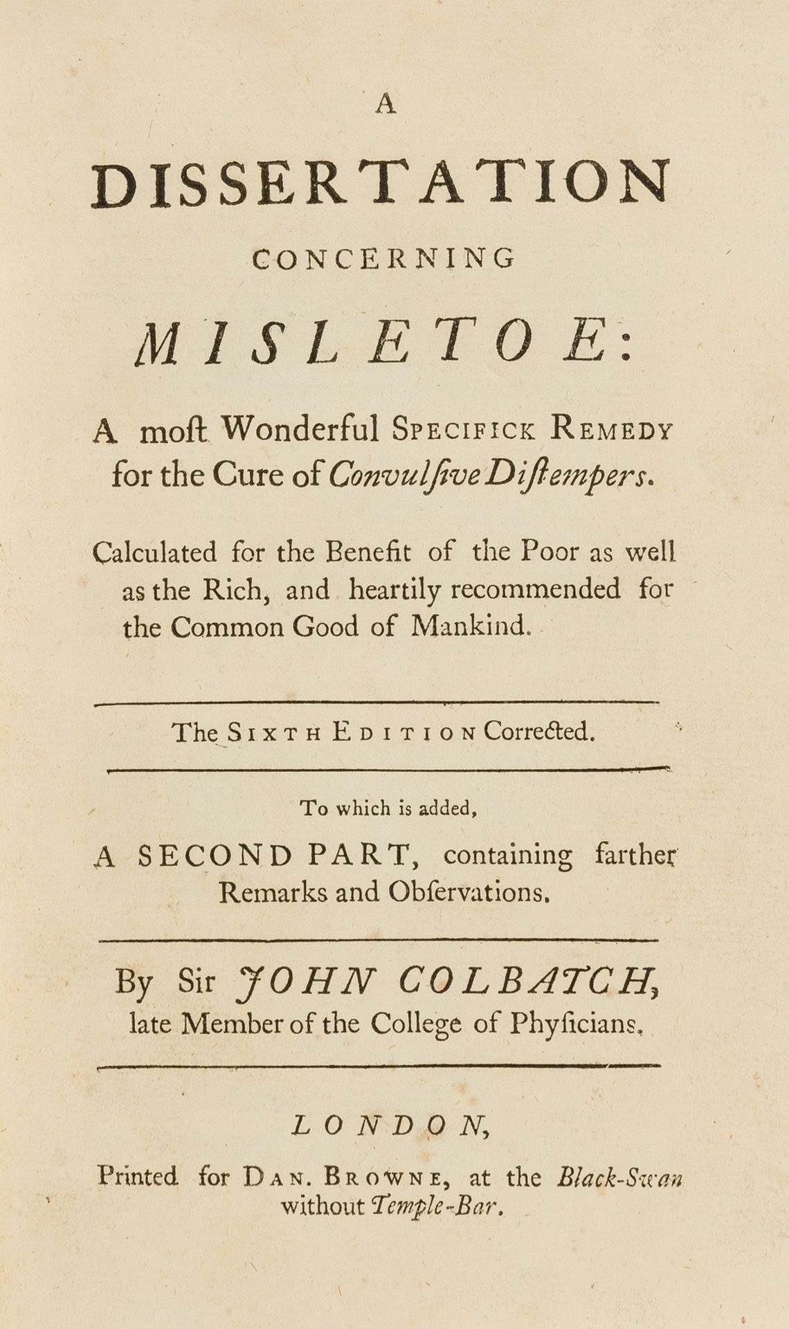 Colbatch (John) A Dissertation concerning Misletoe: a most Wonderful Specifick Remedy for the Cure …