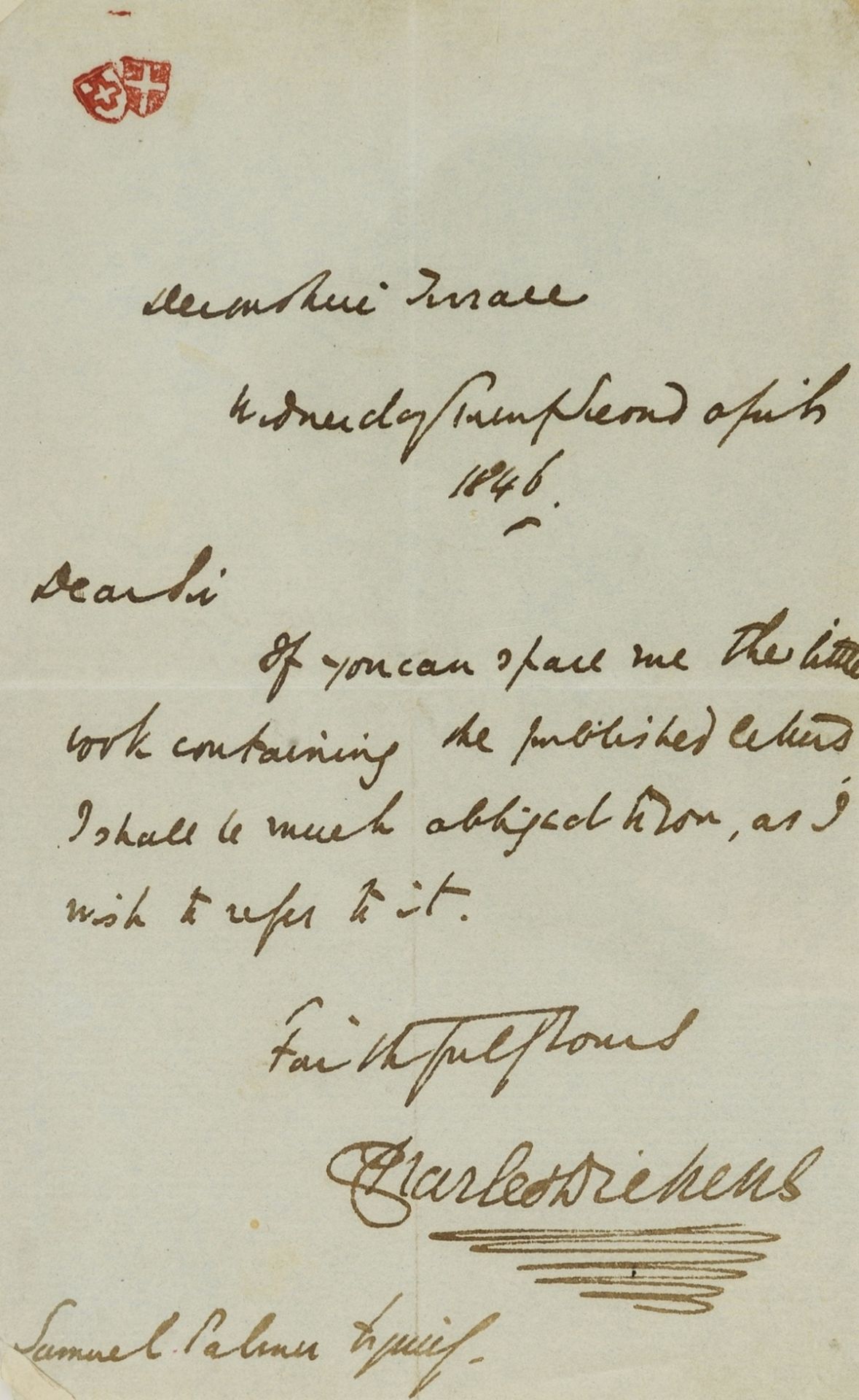Dickens (Charles) Autograph Letter signed to Samuel Palmer, 1846, "If you can spare me the little …
