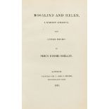 Shelley (Percy Bysshe) Rosalind and Helen, a Modern Eclogue; with other poems, first edition, 1819.