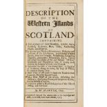 Scotland.- Martin (Martin) A Description of the Western Islands of Scotland, first edition, …