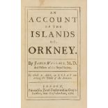 Scotland.- Wallace (James) An Account of the Islands of Orkney, Printed for Jacob Tonson, 1700.