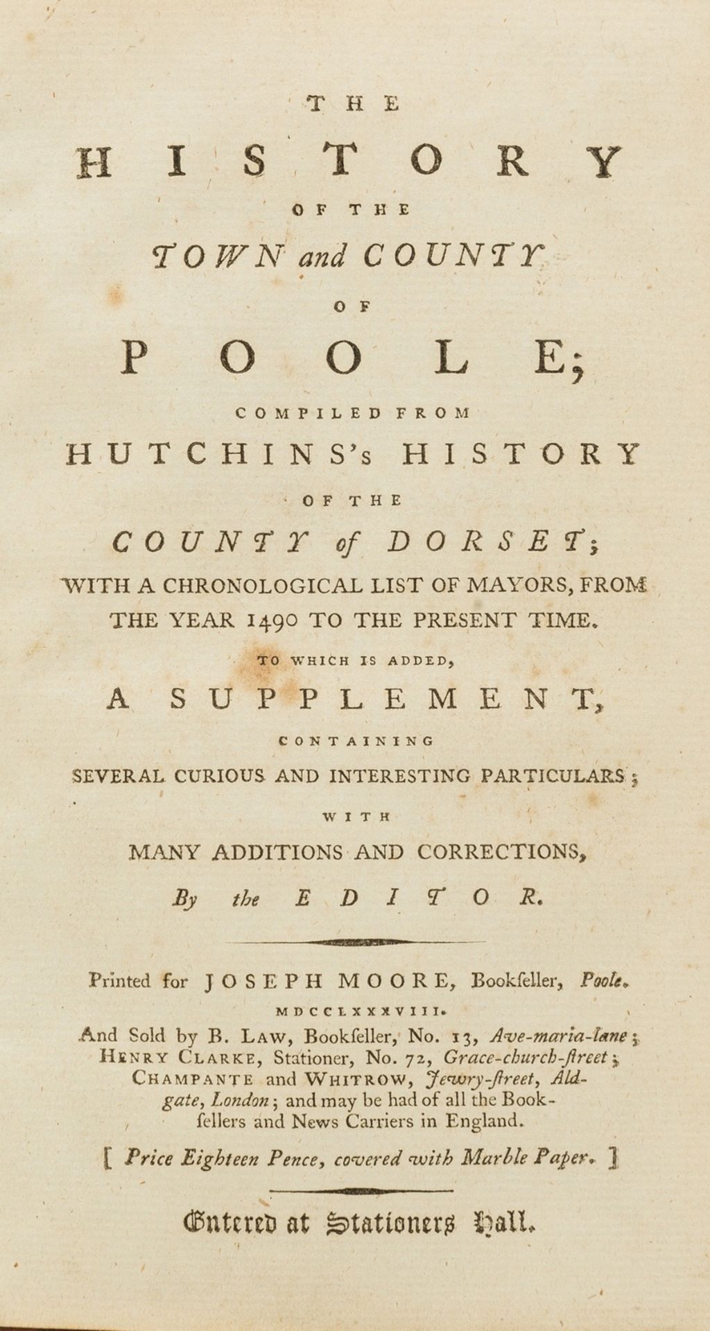 Dorset.- History of the Town and County of Poole (The), Poole, for Joseph Moore, 1788 & others (9)