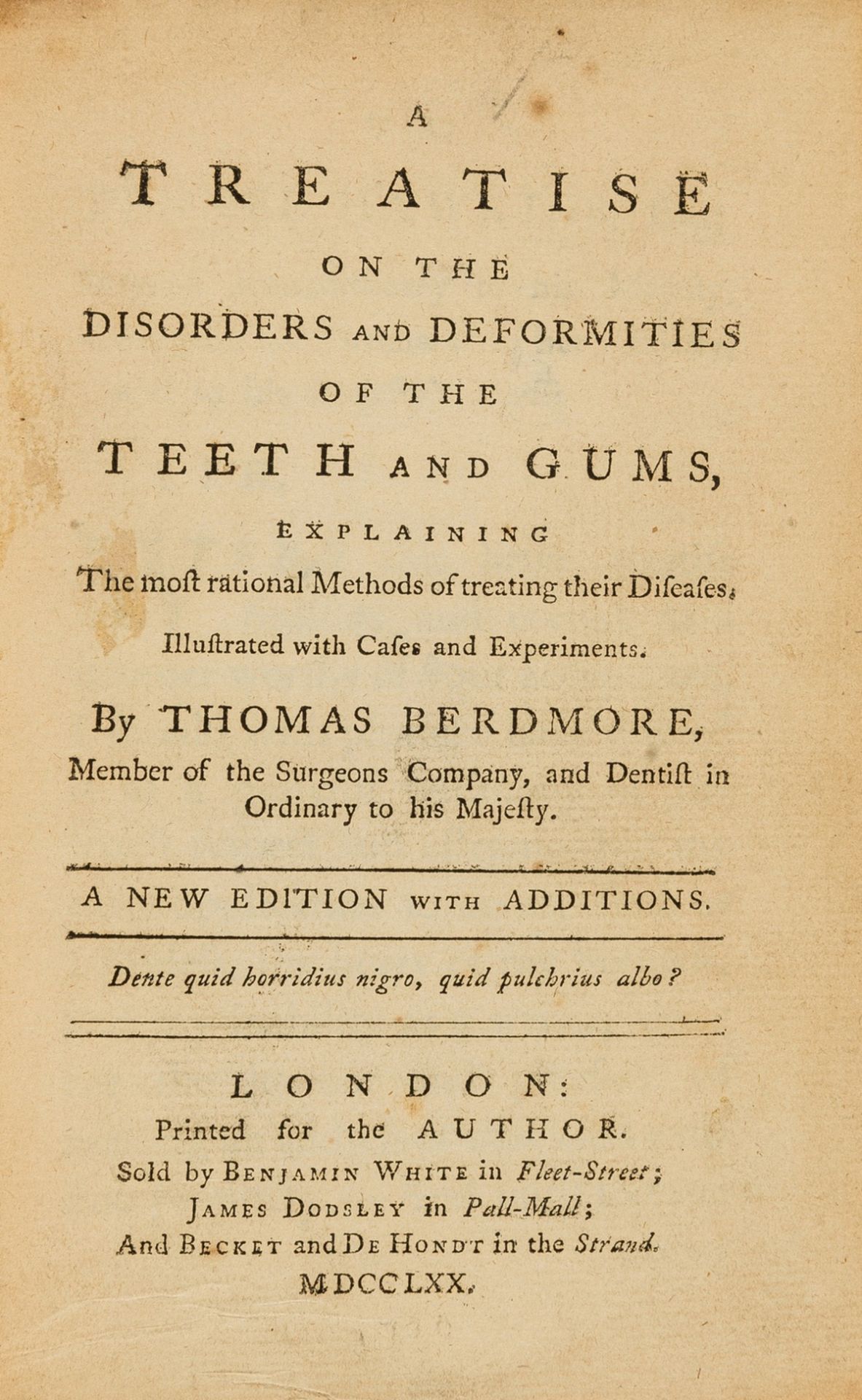 Dentistry.- Berdmore (Thomas) A Treatise on the Disorders and Deformities of the Teeth and Gums, …