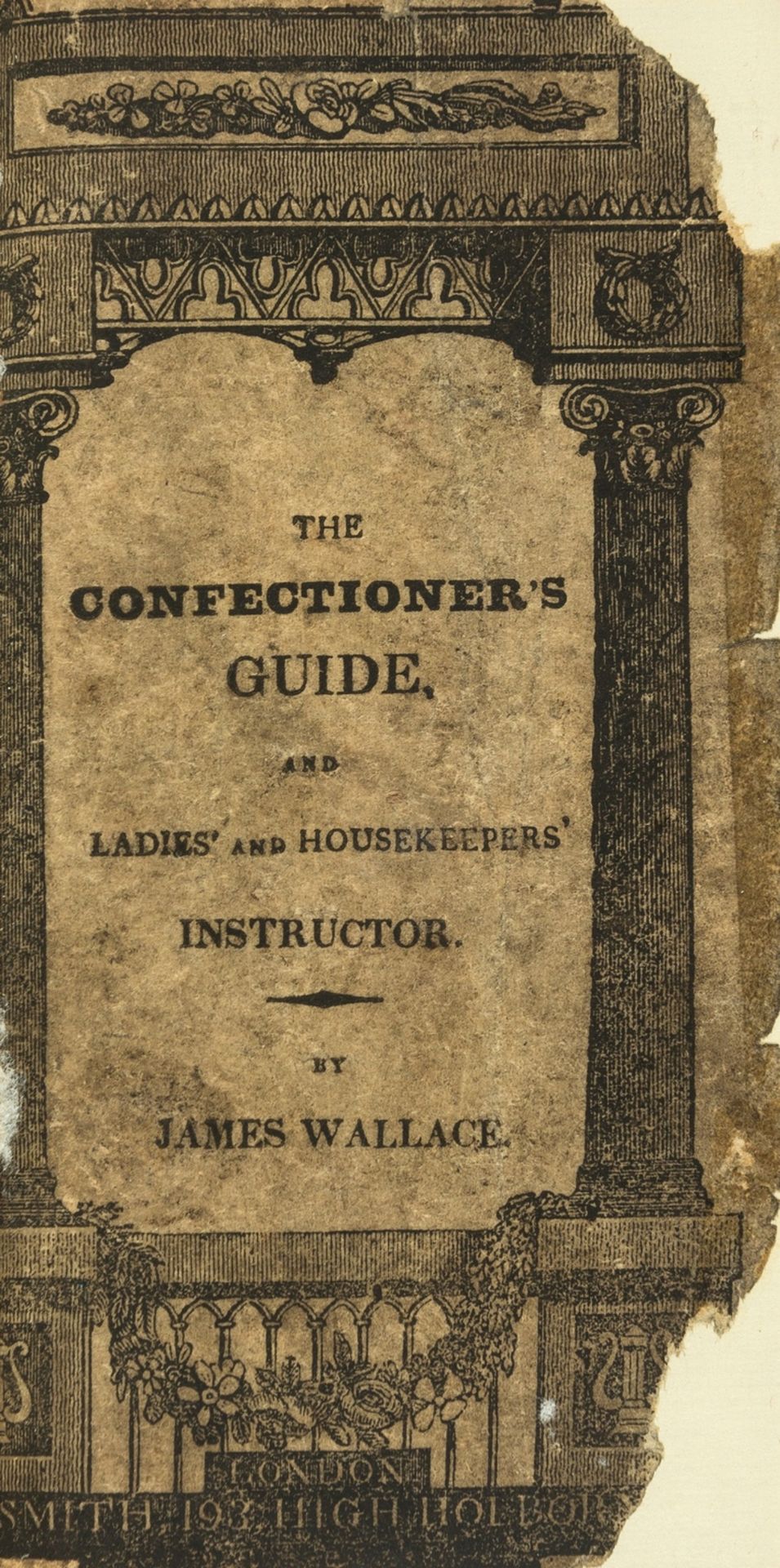 Wallace (James) The Confectioner's Guide and Ladies' and Housekeeper's Instructor, rare, J. Smith, …