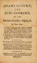 Westbury-Dege copy.- Adam's luxury, and Eve's cookery; or, the kitchen-garden display'd, first …