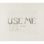 Bruce Nauman (b. 1941) Use Me (Cordes 59)