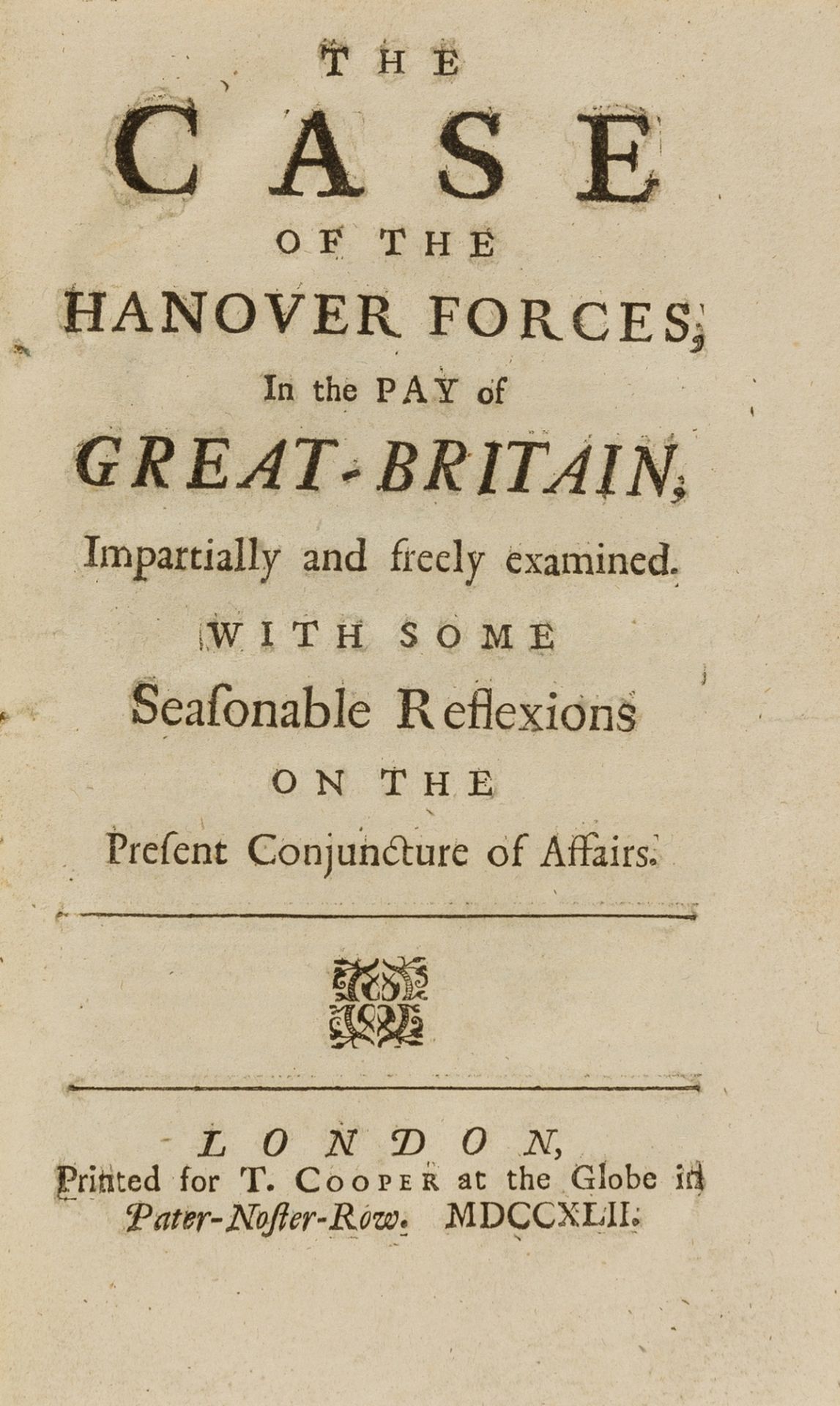 Hanovarian troops.- [Chesterfield (Philip Dormer, Earl of) & Edmund Waller], The Case of the …