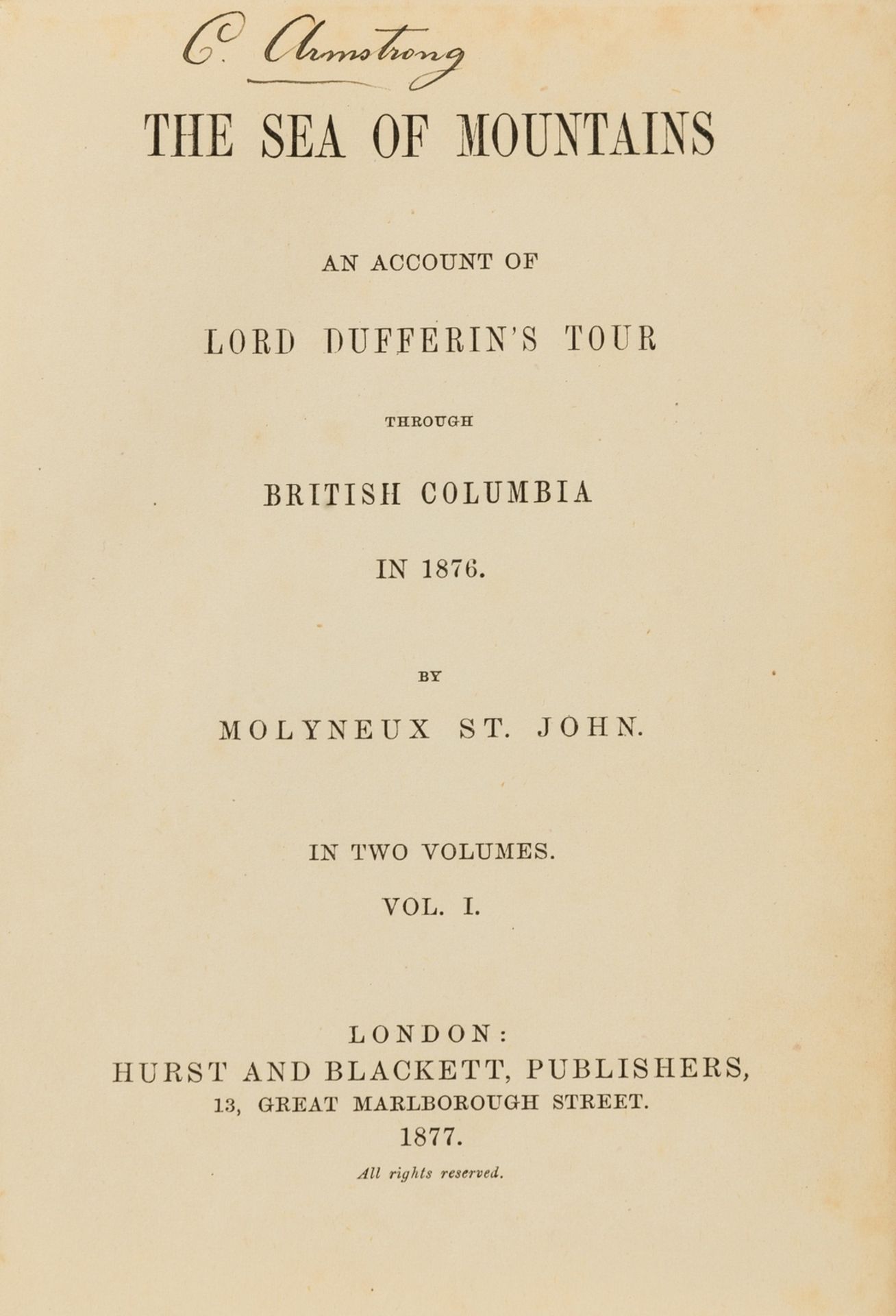 Canada.- St. John (Molyneux) The Sea of Mountains, 2 vol., first edition, 1876.