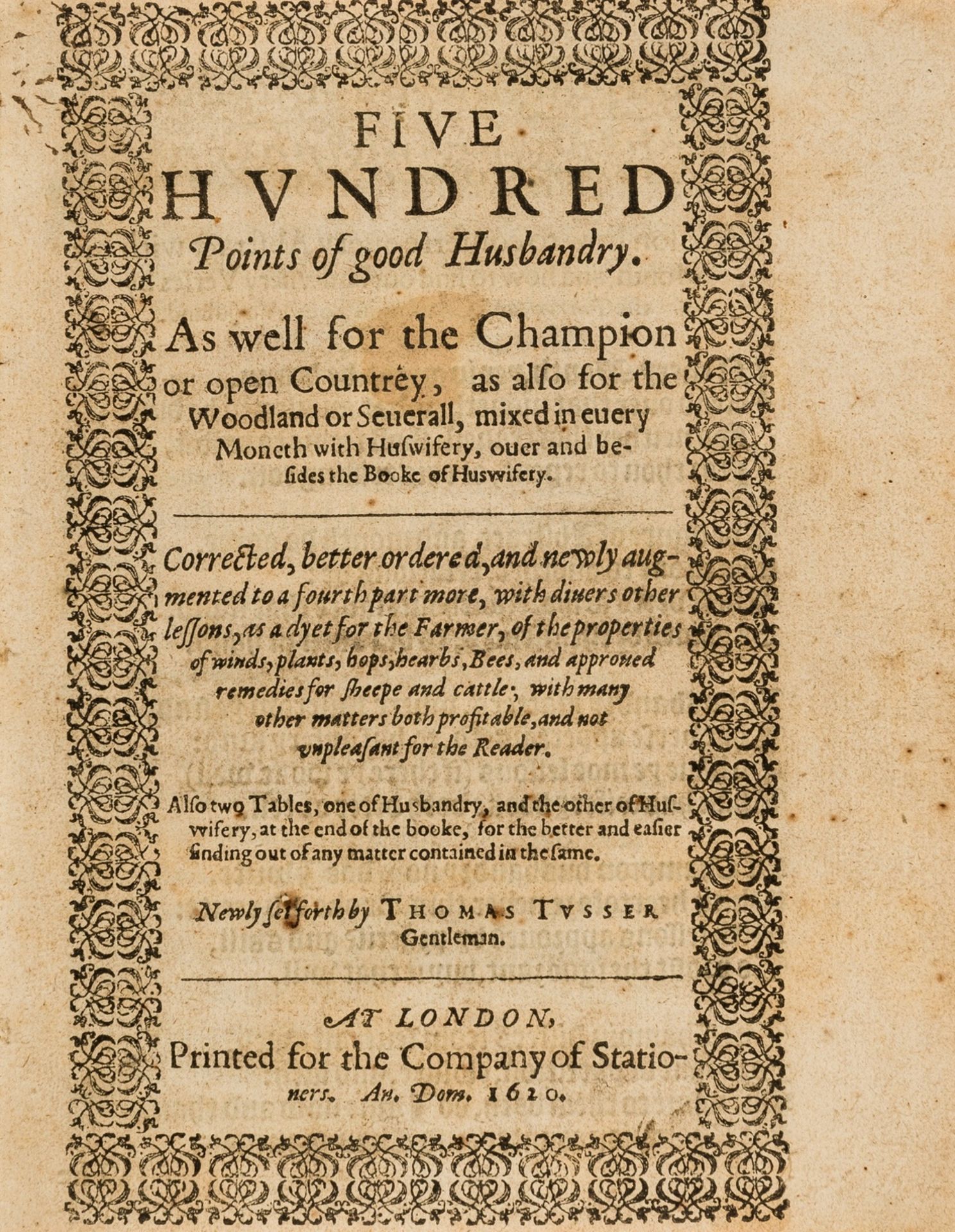 Tusser (Thomas) Five Hundred Points of good Husbandry, [by Thomas Purfoot] for the Company of …