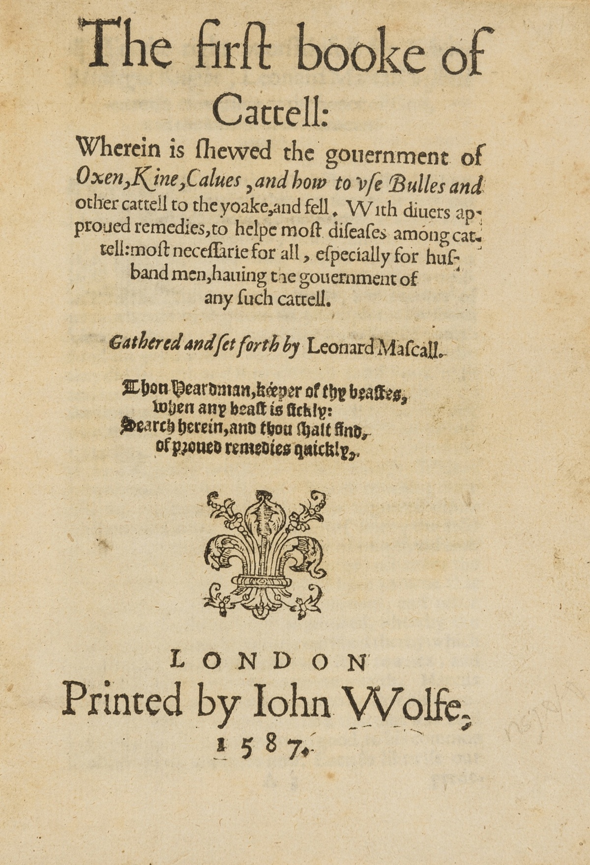 Agriculture.- Mascall (Leonard) The First Booke of Cattell, 3 parts in 1, first edition, by John …