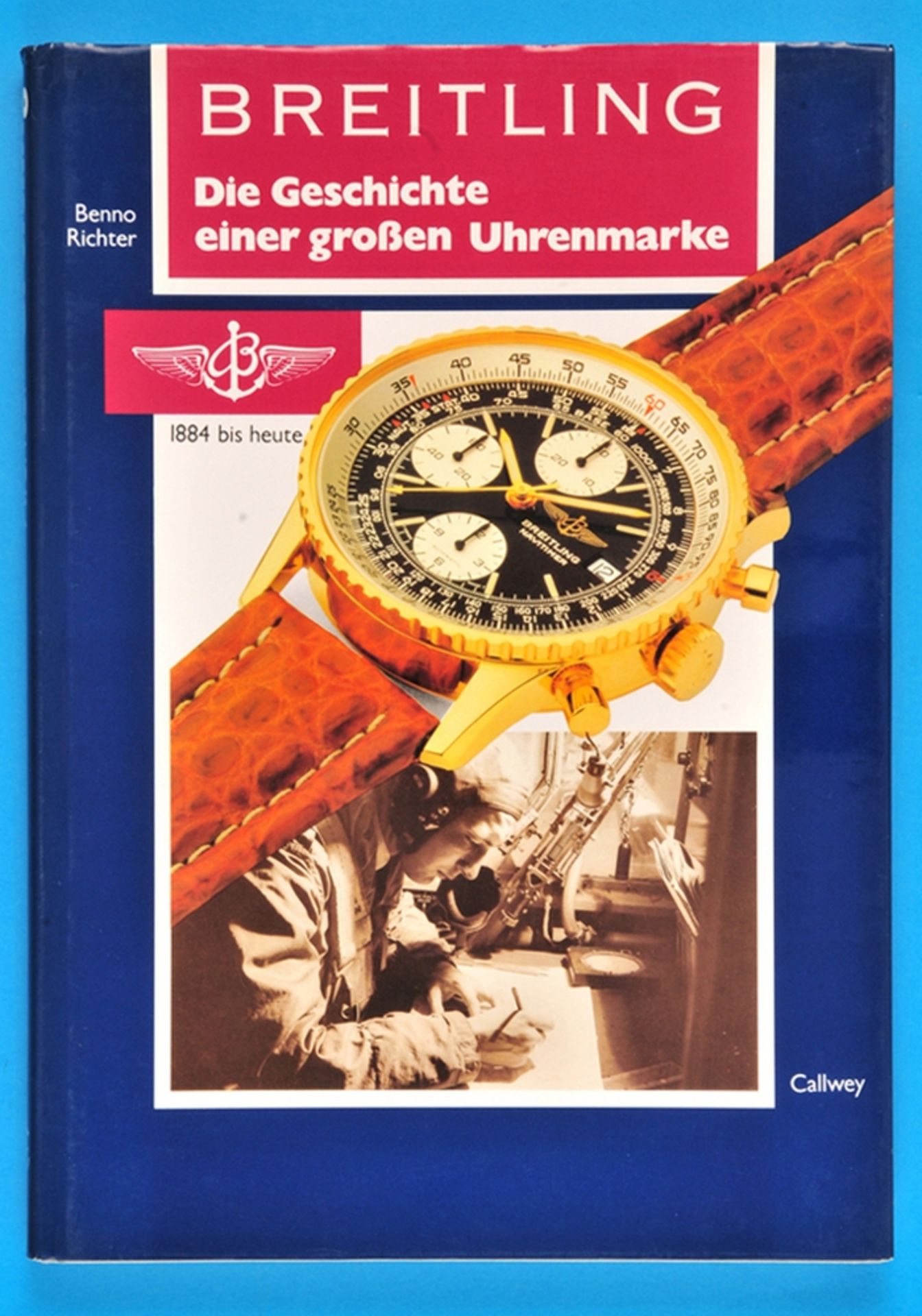 Benno Richter, Breitling – Die Geschichte einer großen Uhrenmarke