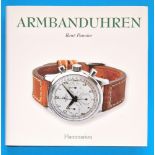 René Pannier, Armbanduhren, Meisterwerke der Präzision, Kunstwerke des Designs. Fast 400 Armbanduhre