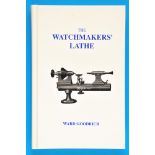 Ward Goodrich, The Watchmakers‘ Lathe