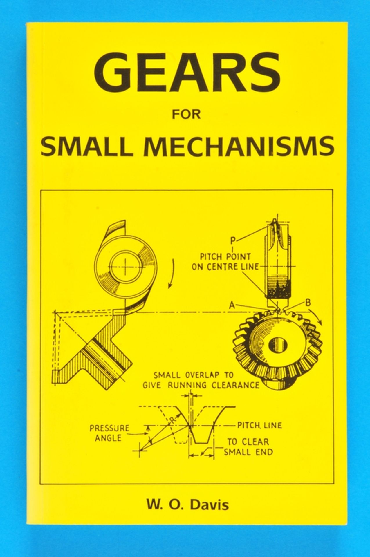 W.O.Davis, Gears for Small Mechanisms