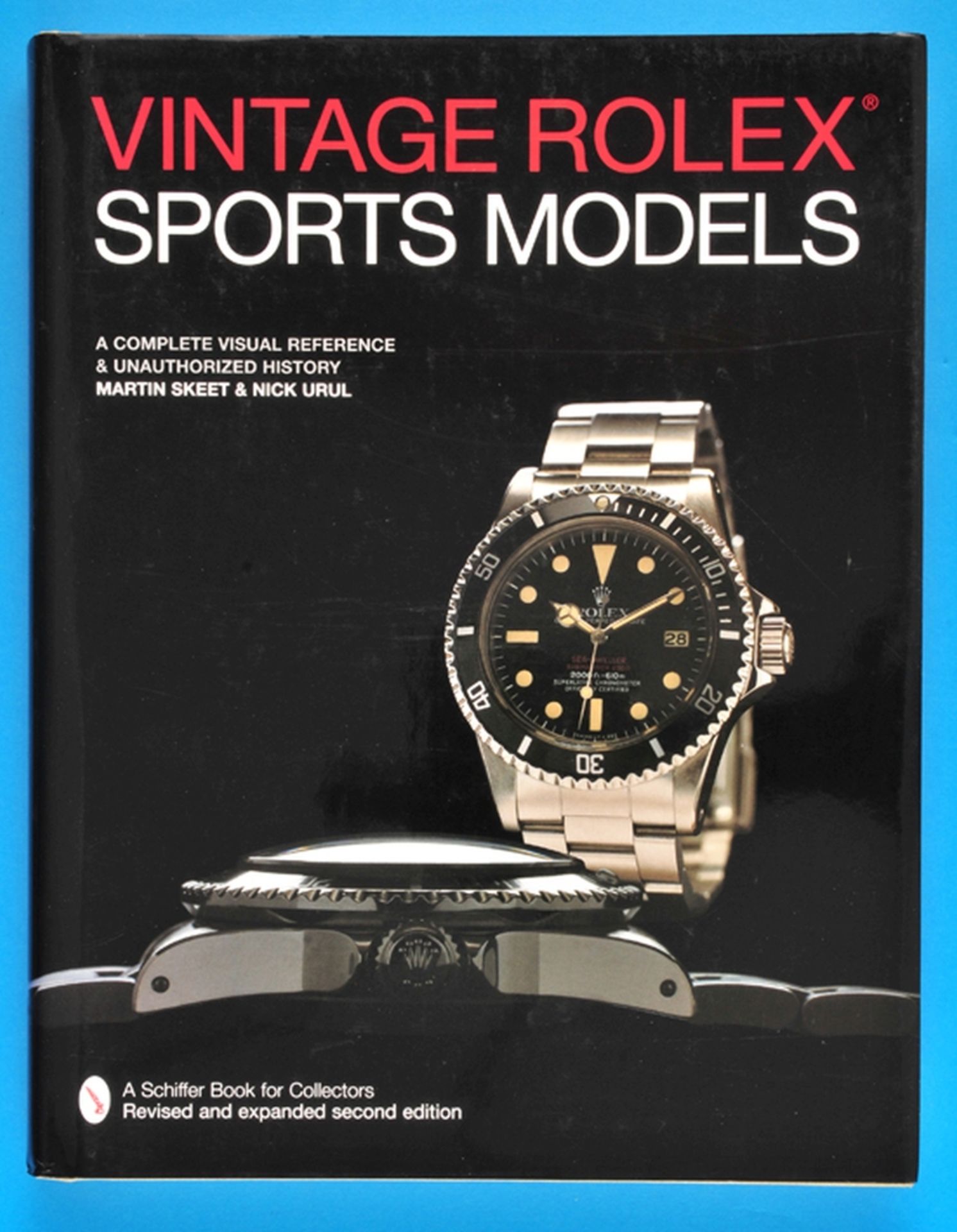 Skeet, Urul, Vintage Rolex Sports Models, A completevisual reference & unauthorized history