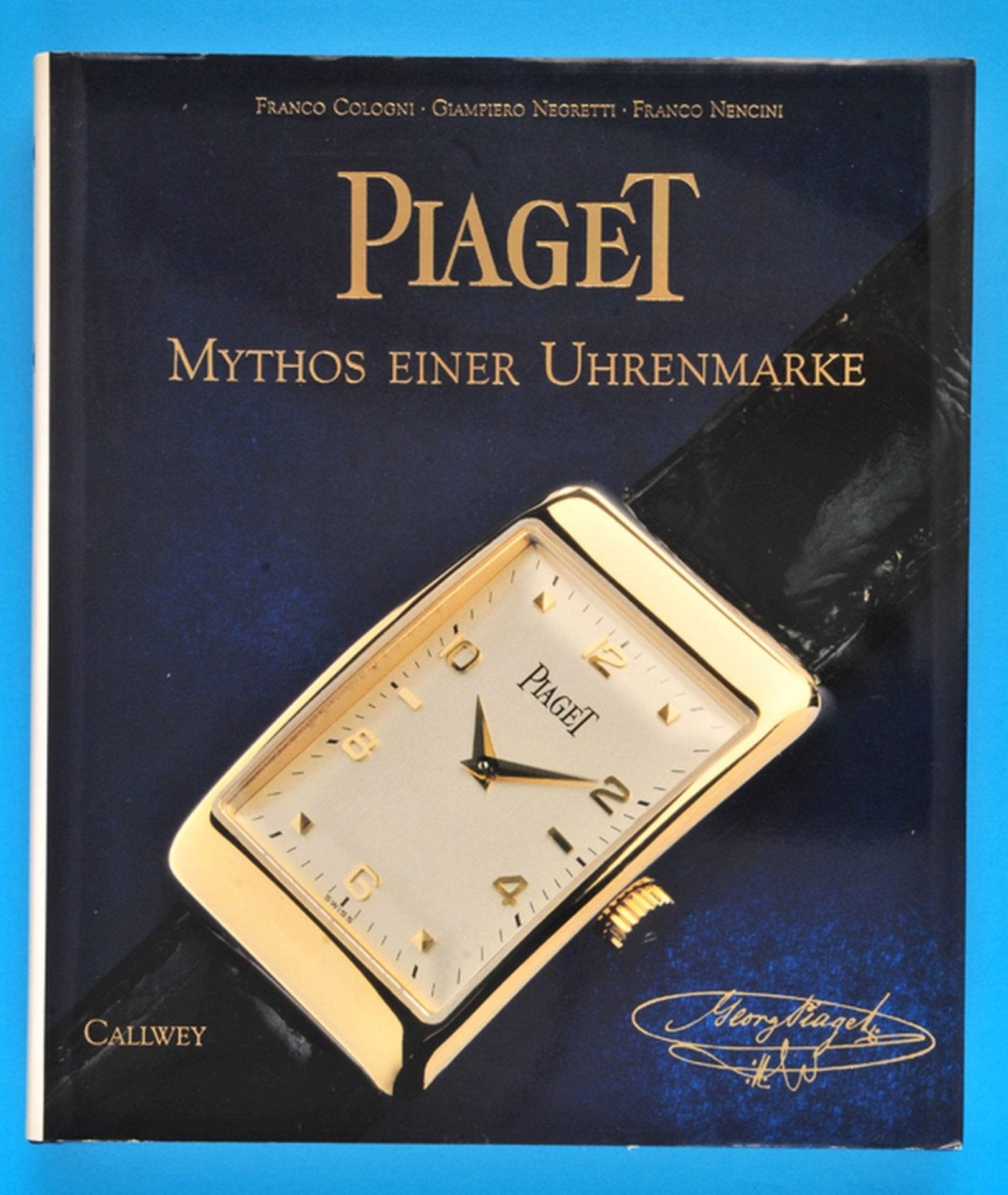 Cologni, Negretti, Nencini, Piaget, Mythos einer Uhrenmarke seit 1874