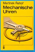 Martinek/Rehor, Mechanische Uhren