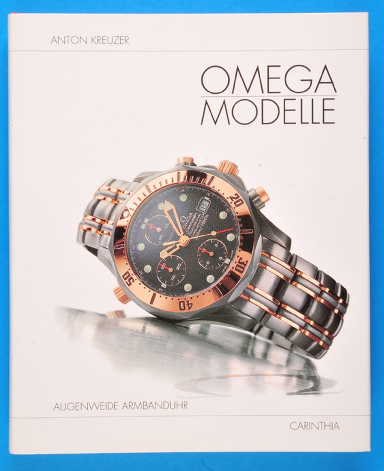 Anton Kreuzer, Augenweide Armbanduhr – Omega- Modelle - 100 Jahre Omega