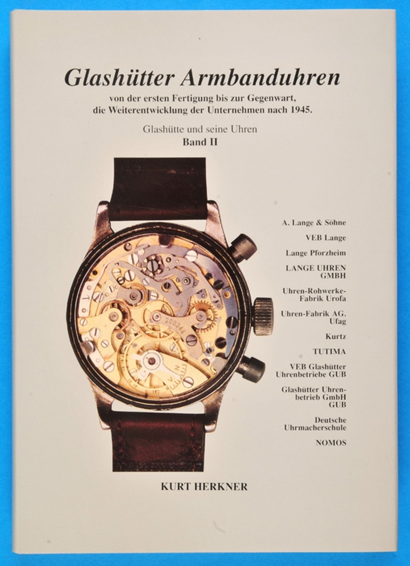 Kurt Herkner, Glashütter Armbanduhren - von der ersten Fertigung bis zur Gegenwart, die Weiterentwic