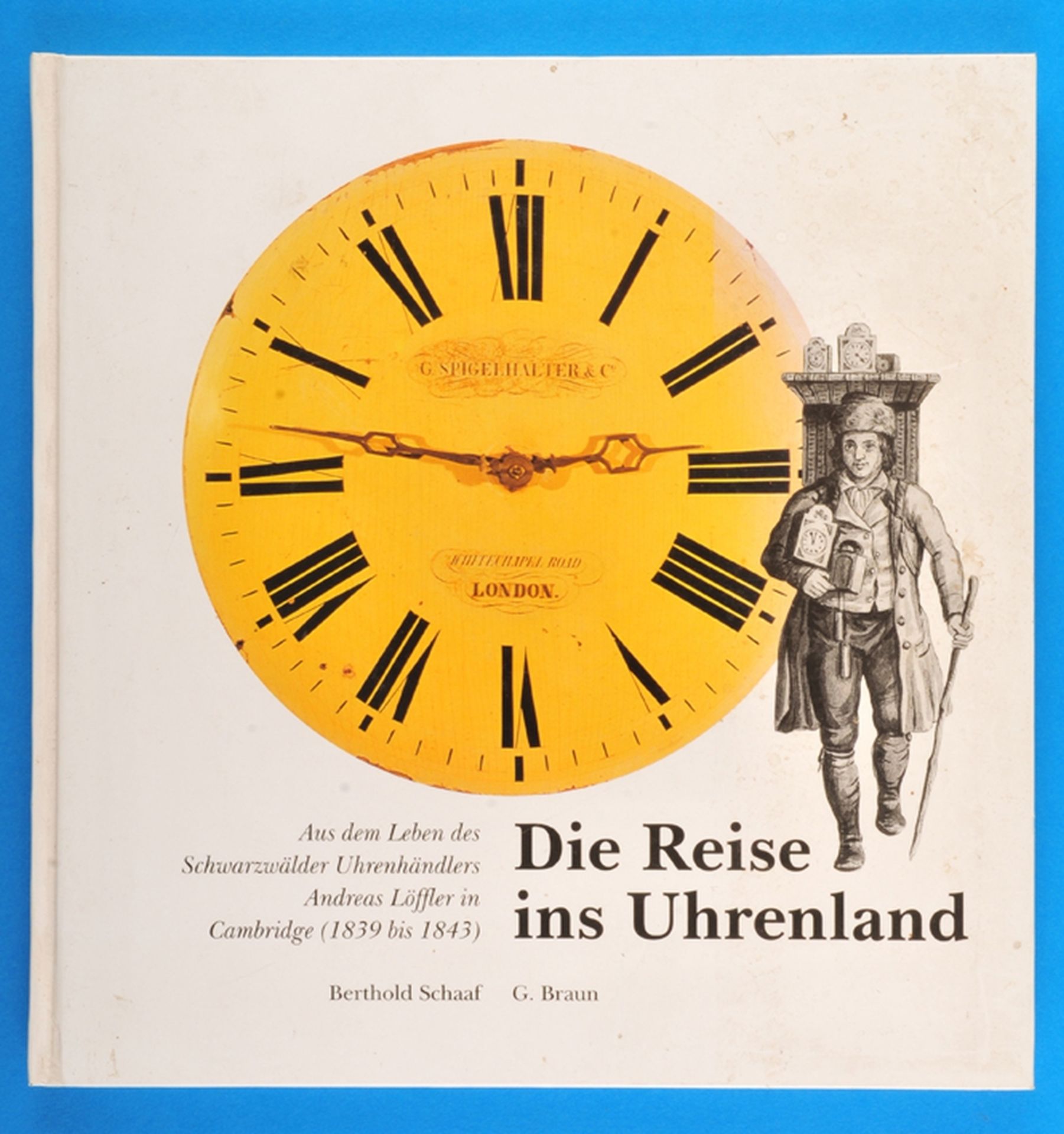 Berthold Schaaf, Die Reise ins Uhrenland, Aus dem Leben des Schwarzwälder Uhrenhändlers Andreas Löff