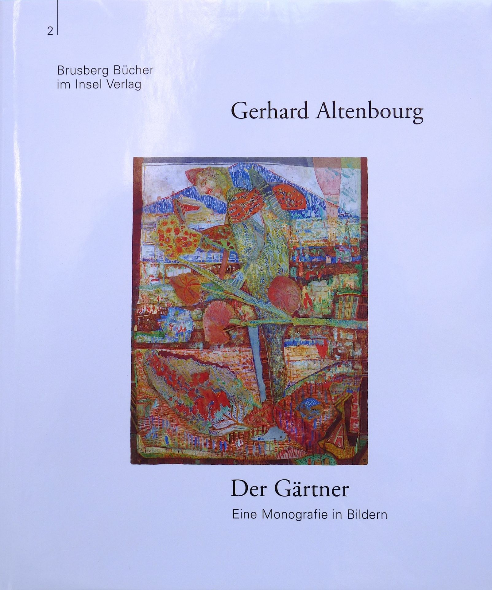 ALTENBOURG, GERHARD (Gerhard Ströch): "Der Gärtner-eine Monographie in Bildern, 1996