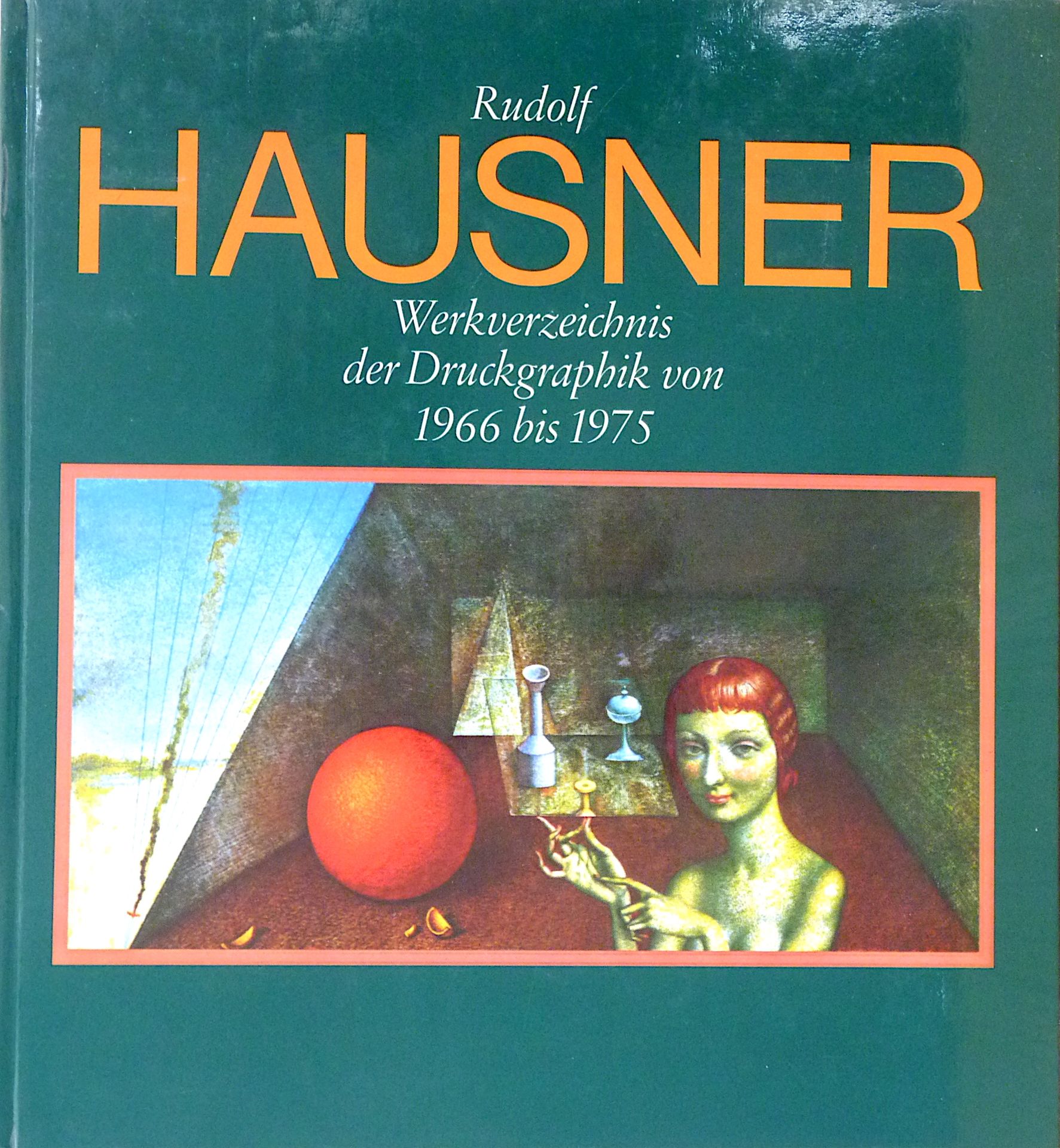 HAUSNER, RUDOLF: "Werkverzeichnis der Druckgrafik von 1966 bis 1975", 1977