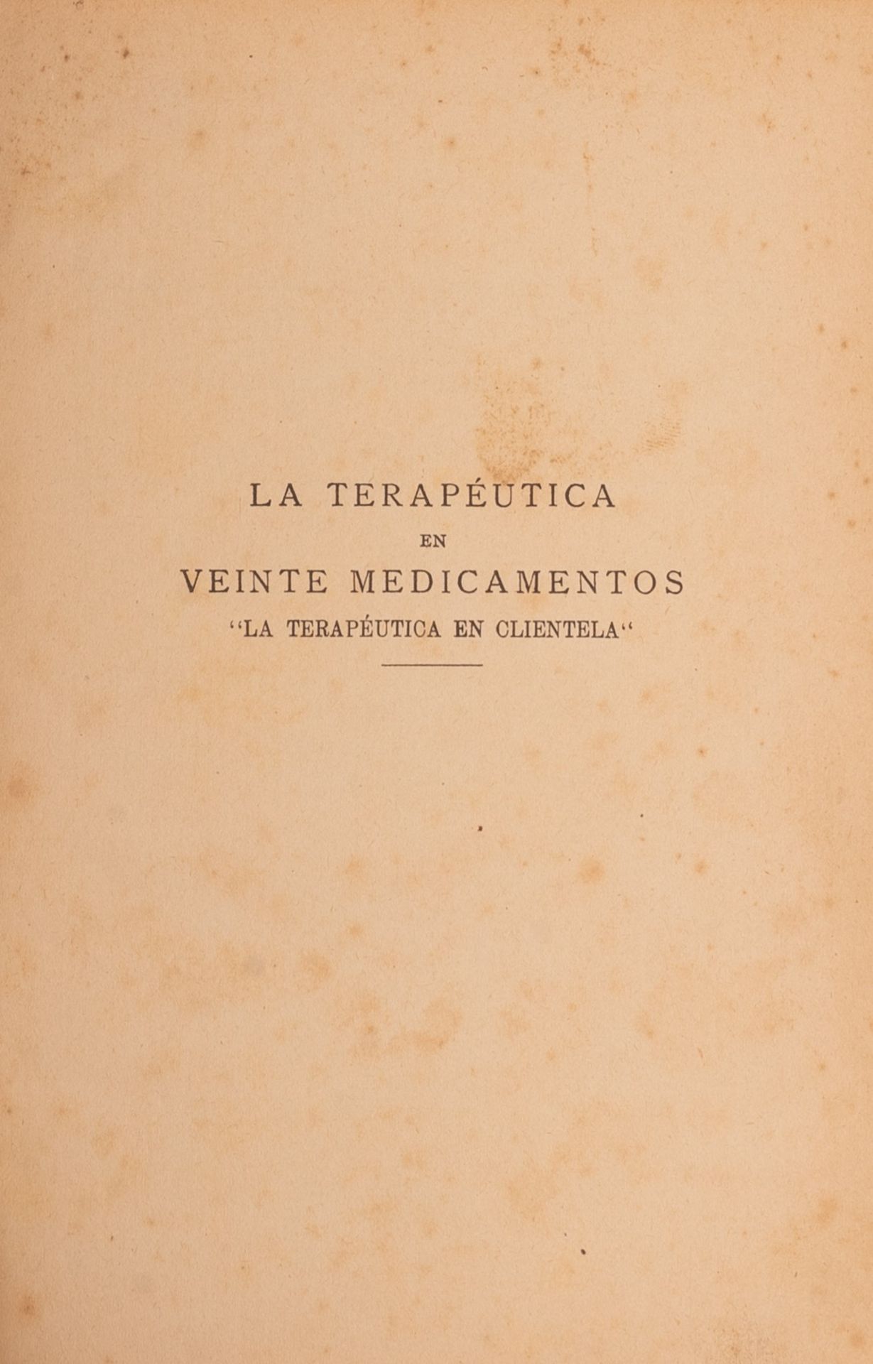 LA TERAPÉUTICA EN VEINTE MEDICAMENTOS " LA TERAPÉUTICA EN CLIENTELA". - Bild 2 aus 3