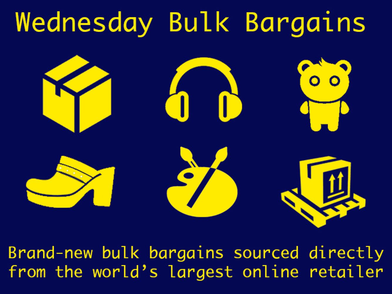 Wednesdays Brand-New Bulk Bargains Sale - 1st June 2022