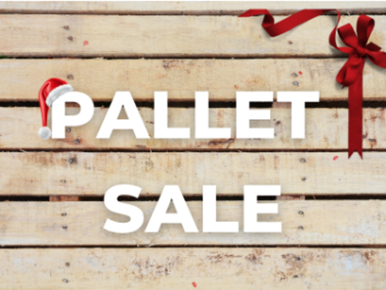 Pallet Clearance Sale! 23rd December 2022