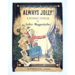 Meggendorfer, Lothar. Always Jolly! A Movable Toybook, London: H. Grevel & Co., [1891]. Small folio,