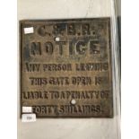 Cast iron sign C. & B. R. Notice Any Person Leaving This Gate Open Is Liable To A Penalty Of Forty