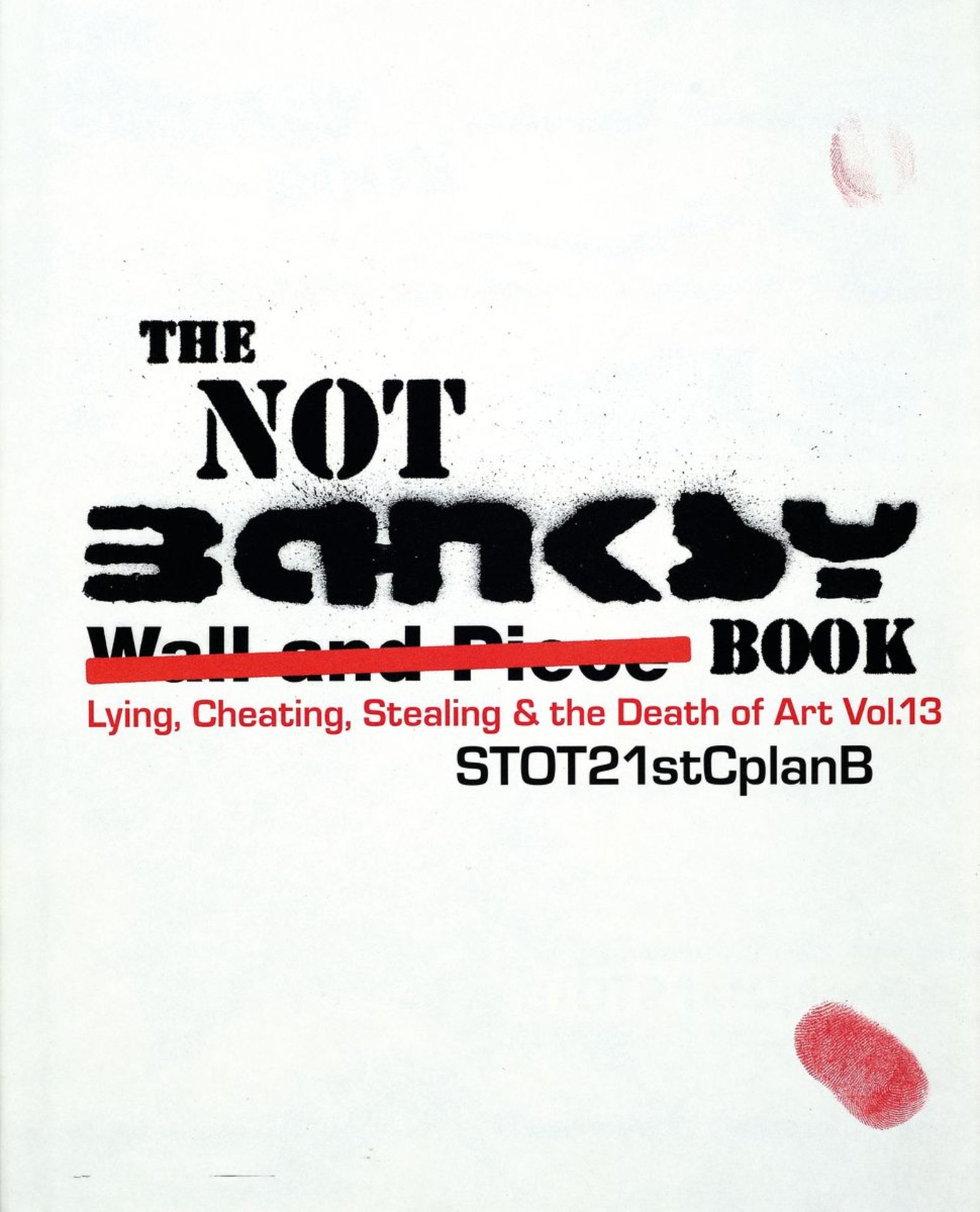 STOT21stCplanB: The Not-Banksy Book. Lying, Cheating,