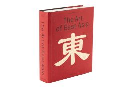 THE ART OF EAST ASIA - GABRIELE FAHR-BECKER (ED.)