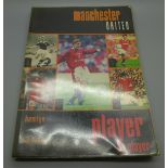 Manchester United; a Player by Player book containing approximately 140 signatures from former