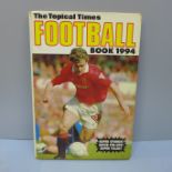 Football; a Topical Times football book 1994 containing thirty-one signatures from former