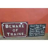 Two cast iron railway signs ' Beware of Trains' 57 x 38cms and 'Shut the Gate' 42 x 32cms