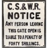 CS & WR notice sign 'Any person leaving this gate open is liable to a penalty of forty shillings'