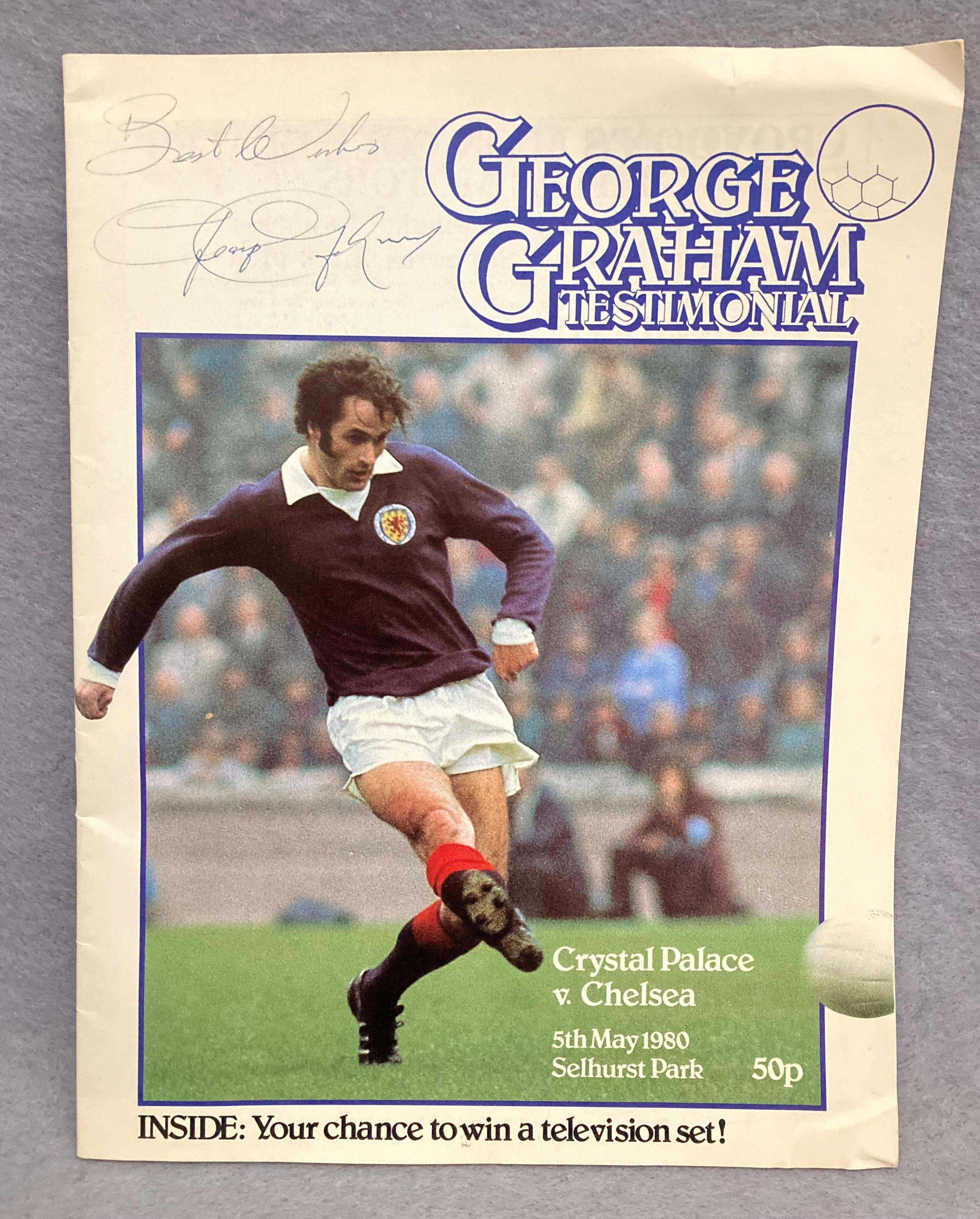 A George Graham Testimonial programme Crystal Palace vs Chelsea 5th May 1980 signed 'Best Wishes'