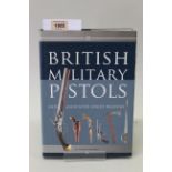 'British Military Pistols and Associated Edged Weapons' by Robert Brooker,