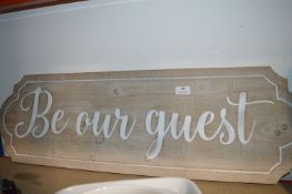 *Wooden Sign - Be Our Guest 34" long 11" wide