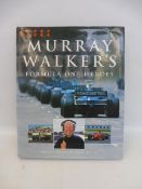 Murray Walker's Formula One Herves - this book was carried by the late Ron Cottrell to many events