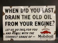 A Mobiloil Gargoyle 'When did you last drain the old oil...' enamel sign with very good gloss, a