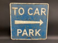 A 'To Car Park' directional aluminium street sign, 21 x 21".
