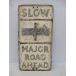 A 'Slow Major Road Ahead' aluminium road sign, with integral glass reflective discs, 14 x 27 1/2".