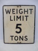A metal road sign 'Weight Limit 5 Tons', 20 x 24".