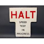 A Halt Speed Test in Progress road sign, 24 x 26".