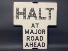 A Halt at Major Road Ahead road sign by Gowshall, with integral glass reflective discs, 24 x 26".